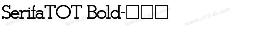 SerifaTOT Bold字体转换
